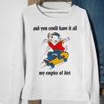 And You Could Have It All My Empire Of Dirt Sweatshirt Gifts for Old Women