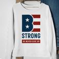 Be Strong And Never Give Up Tshirt American Tshirt United State Of America Sweatshirt Gifts for Old Women