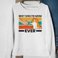 Best Sheltie Mom Ever Sheepdog Mama Shetland Sheepdogs Sweatshirt Gifts for Old Women