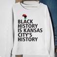 Black History Is Kansas Citys History Sweatshirt Gifts for Old Women