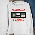 Classically Trained Shirt Funny Gamer Shirt Gamer Shirt Video Game Shirt Gamer Gift Funny Musician Shirt Sweatshirt Gifts for Old Women