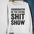 Coordinator Of The Entire Shit Show Funny Mom Dad Boss Manager Teacher Sweatshirt Gifts for Old Women