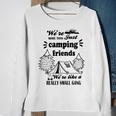 Cute Gift For Camping Lovers Funny Gift For Friends Were More Than Just Camping Friends Were Like A Really Small Gang Cute Quote Sweatshirt Gifts for Old Women