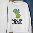 Dinosaur Birthday Sister Of The Birthday Boy Sweatshirt Gifts for Old Women