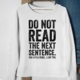 Do Not Read The Next Sentence You Little Rebel I Like You Funny Saying Sweatshirt Gifts for Old Women