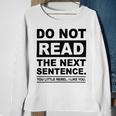 Do Not Read The Next Sentence You Little Rebel I Like You Funny Saying Sweatshirt Gifts for Old Women