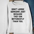 Dont Judge Someone Just Because They Sin Differently Than You Sweatshirt Gifts for Old Women