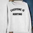 Everyone Is Hurting Sweatshirt Gifts for Old Women