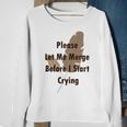 Everything I Want To Do Is Illegal Funny Sarcastic Quote Meme Lovers Sweatshirt Gifts for Old Women