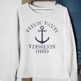 Feelin Nauti Vermilion Ohio Lake Erie Nautical Distressed Sweatshirt Gifts for Old Women