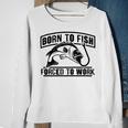 Fishing Lovers Born To Fish Forced To Work Sweatshirt Gifts for Old Women