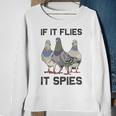 Funny Birds Pun Pigeon If It Flies It Spies Birds Are Liars Sweatshirt Gifts for Old Women