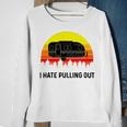 Funny Camping I Hate Pulling Out Retro 43 Shirt Sweatshirt Gifts for Old Women