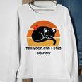 Funny Cat Tell Your Cat I Said Pspsps Gift For Cat Lovers Sweatshirt Gifts for Old Women