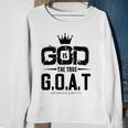 God Is The Greatest Of All Time GOAT Inspirational Sweatshirt Gifts for Old Women