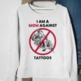 I Am A Mom Against Tattoos Womens Moms Against Tattoo V2 Sweatshirt Gifts for Old Women