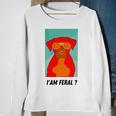 I Am Feral Coll Red Dog Sweatshirt Gifts for Old Women