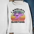 I Axlotl Questions Cute Axlotl V2 Sweatshirt Gifts for Old Women