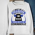 I May Be A Grandpa But Ill Still Kick Your Butt A Cornhole Sweatshirt Gifts for Old Women