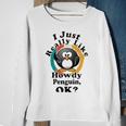 I Really Like Howdy Penguin Ok Sweatshirt Gifts for Old Women