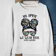 In April We Wear Blue Autism Awareness Month Sweatshirt Gifts for Old Women