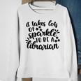 It Takes Lots Of Sparkle To Be A Librarian Sweatshirt Gifts for Old Women