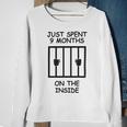 Just Spent 9 Months On The Inside Funny Baby Gift Funny Pregnancy Gift Funny Baby Shower Gift Sweatshirt Gifts for Old Women