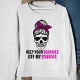 Keep Your Rosaries Off My Ovaries Feminist Skull Sweatshirt Gifts for Old Women