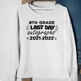 Last Day Autographs For 8Th Grade Kids And Teachers 2022 Education Sweatshirt Gifts for Old Women