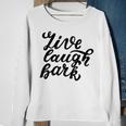 Live Laugh Bark 7 Trending Shirt Sweatshirt Gifts for Old Women