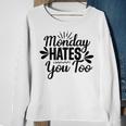 Monday Hates You Too 87 Trending Shirt Sweatshirt Gifts for Old Women