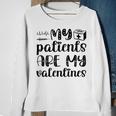 My Patients Are My Valentines 141 Trending Shirt Sweatshirt Gifts for Old Women