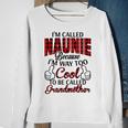 Naunie Grandma Gift Im Called Naunie Because Im Too Cool To Be Called Grandmother Sweatshirt Gifts for Old Women