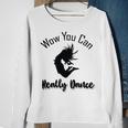 Official Wow You Can Really Dance - Dance Lover Idea Sweatshirt Gifts for Old Women