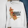 Pitbull Funny Kissed A Pitbull I Liked 795 Shirt Sweatshirt Gifts for Old Women