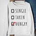 Single Taken Hungry 566 Trending Shirt Sweatshirt Gifts for Old Women