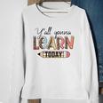 Teacher First Day Of School Yall Gonna Learn Today Sweatshirt Gifts for Old Women