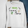 Texas Calling Me I Must Go - Idea Sweatshirt Gifts for Old Women