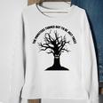 The Monsters Turned Out To Be Just Trees Sweatshirt Gifts for Old Women