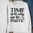 Time To Say No To Plastic Sweatshirt Gifts for Old Women