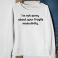 Too Clumsy To Be Around Fragile Masculinity 213 Shirt Sweatshirt Gifts for Old Women