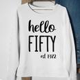 Womens Hello 50 Fifty Est 1972 - 50Th Birthday 50 Years Old Sweatshirt Gifts for Old Women