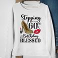 Womens Stepping Into My 60Th Birthday Blessed Womens 60 Years Old Sweatshirt Gifts for Old Women