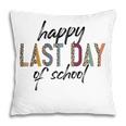 Happy Last Day Of School Funny V4 Pillow