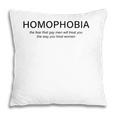Homophobia Feminist Women Men Lgbtq Gay Ally Pillow