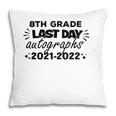 Last Day Autographs For 8Th Grade Kids And Teachers 2022 Education Pillow