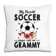 My Favorite Soccer Player Calls Me Grammy Flower Gift Pillow
