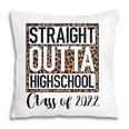 Straight Outta High School Class Of 2022 Graduation Boy Girl Pillow