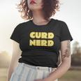 Cheese Lover - Curd Nerd Dairy Product Women T-shirt Gifts for Her