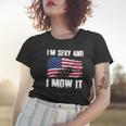 Funny Lawn Mowing Gifts Usa Proud Im Sexy And I Mow It Women T-shirt Gifts for Her